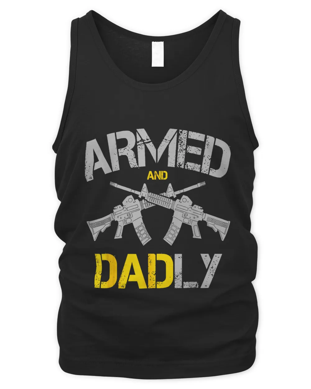 Guns Armed And Dadly Funny Deadly Father