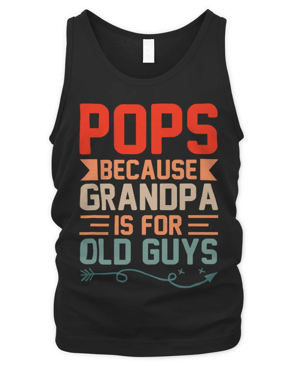 Pops Because Grandpa Is For Old Guys Grandparent Grandfather