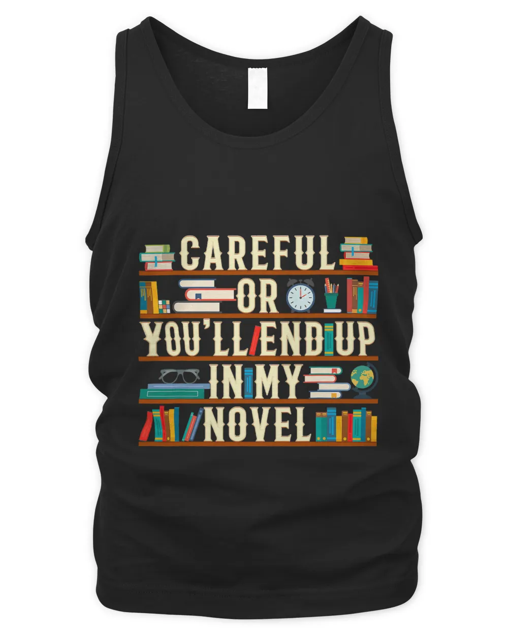 Careful Or Youll End Up In My Novel Writer Writing Author