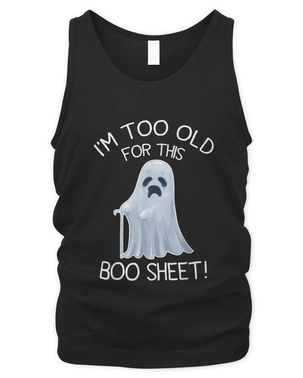 I'm Too Old For This Boo Sheet Lazy Halloween Ghost
