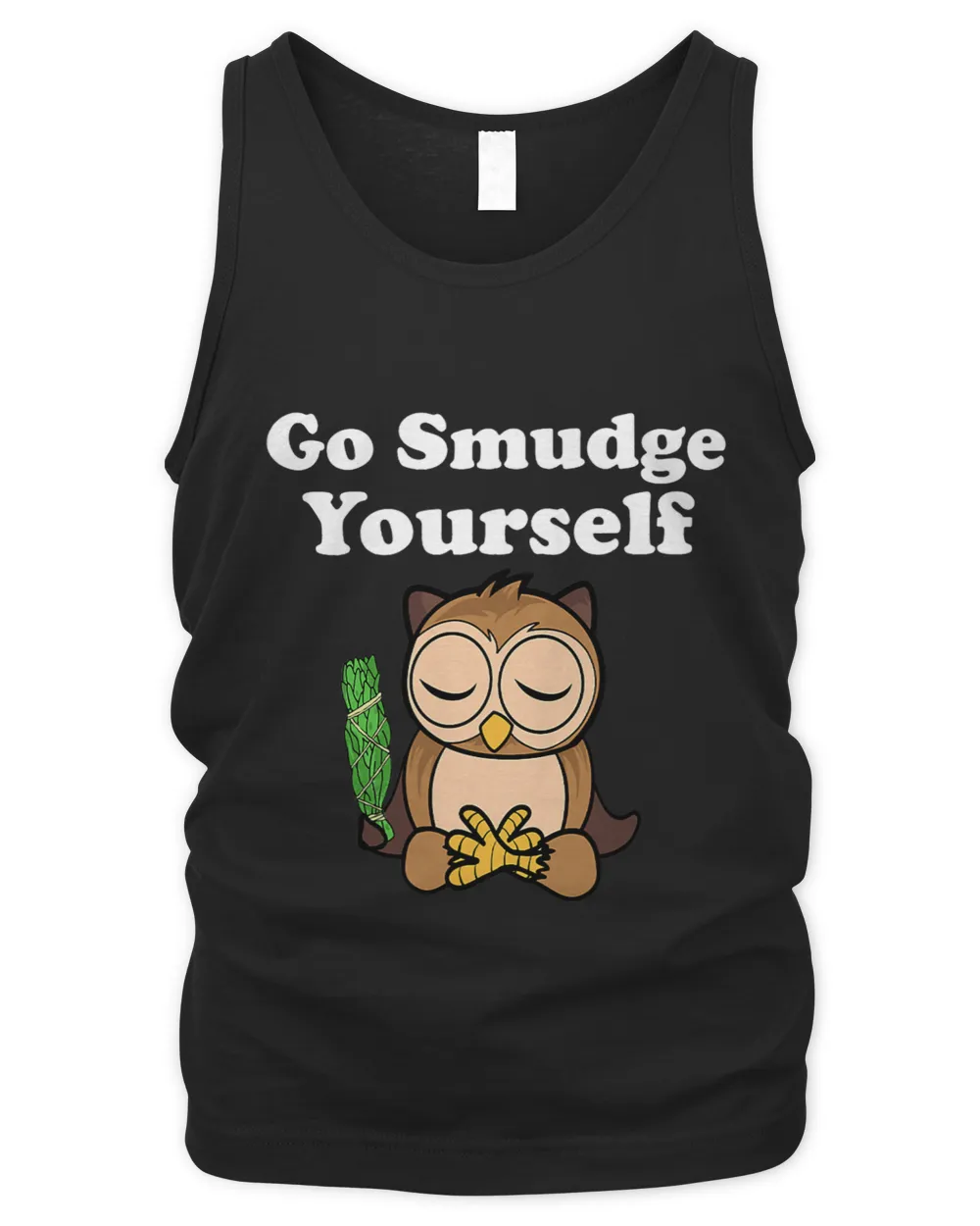 Funny Spiritual Go Smudge Yourself Owl Meditating