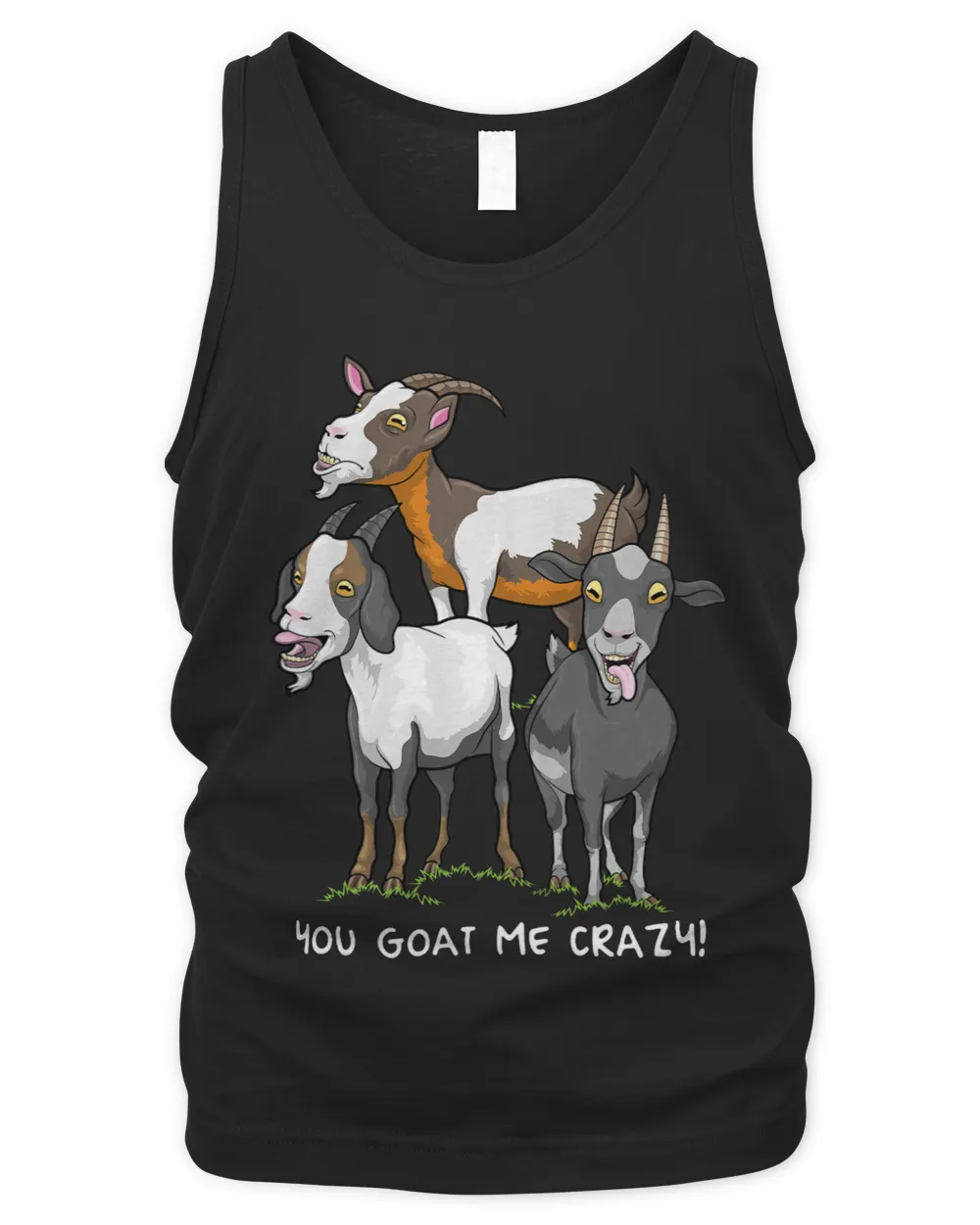 Goat Lover You Goat Me Crazy Funny Wierd Goat Pun