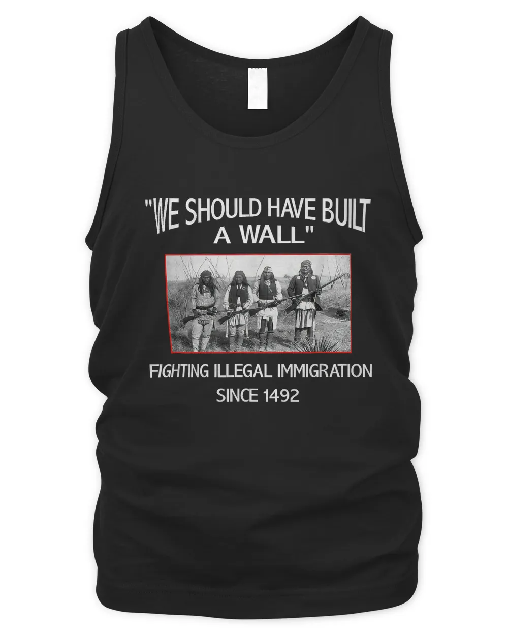 naa-zbx-20 We Should Have Built A Wall Fighting Illegal Immigration Since 1492