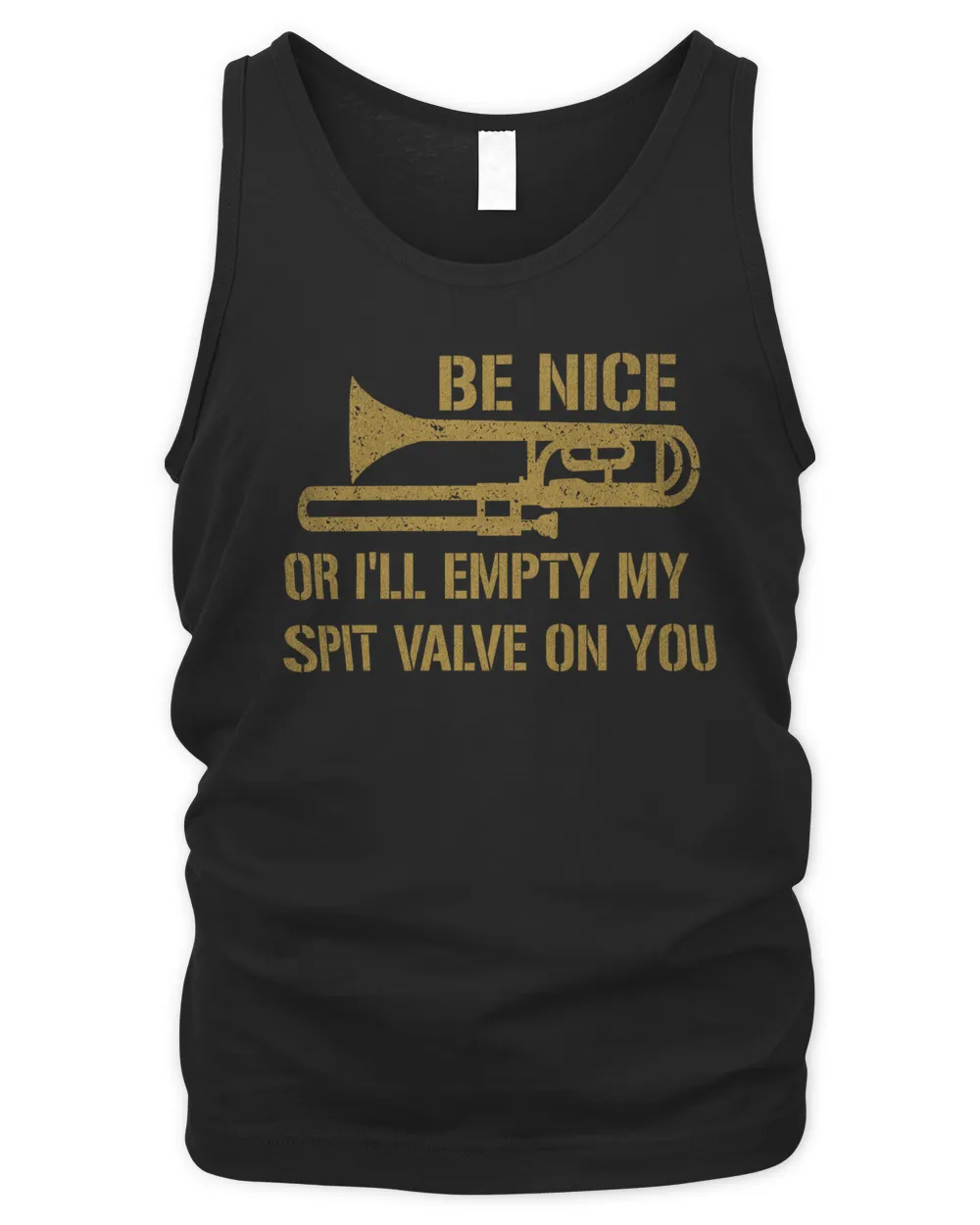 Be Nice Or I'll Empty My Spit Valve On You - Funny Trombonist Men's Tank Top black s