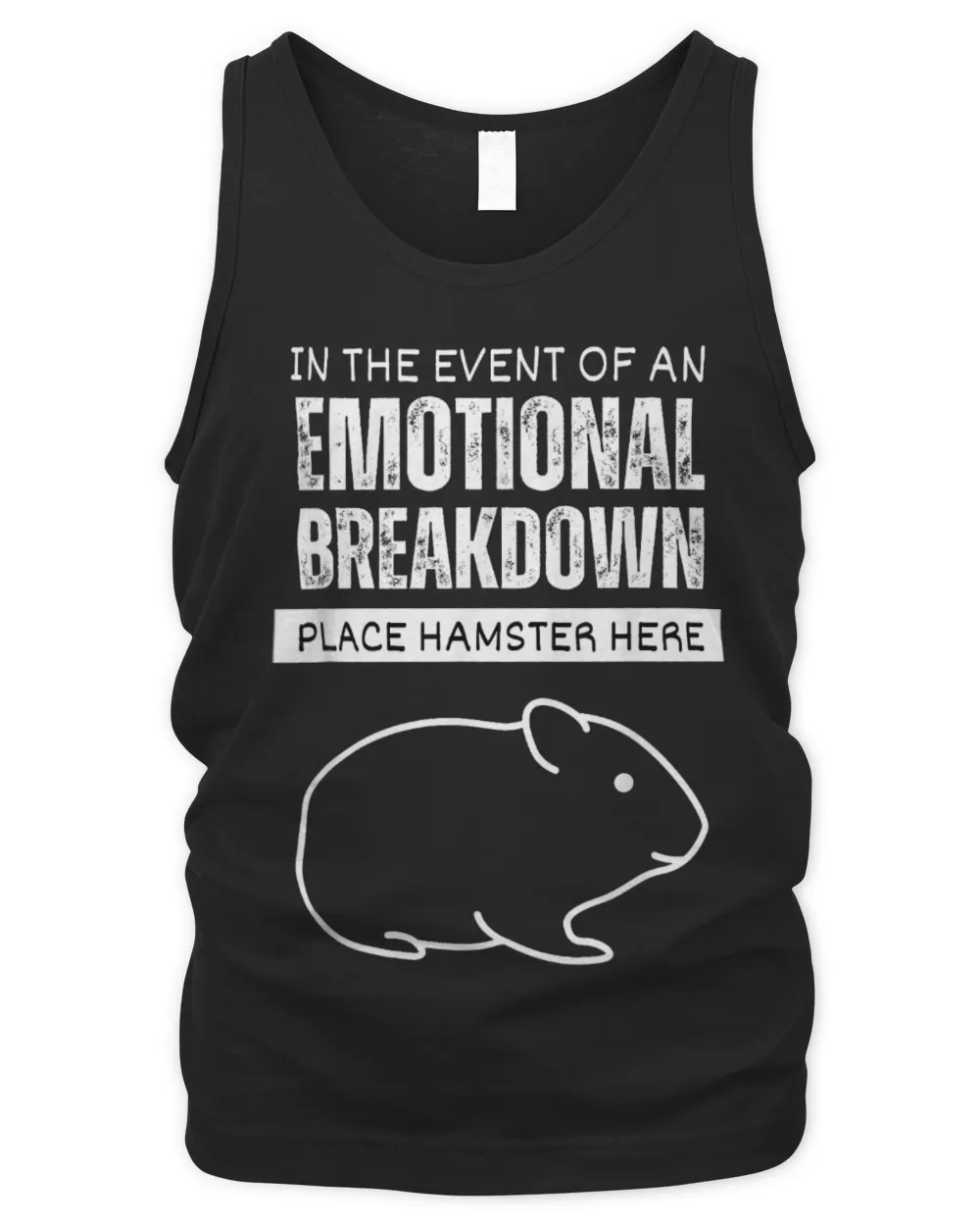 Hamster Pet In The Event Of An Emotional Breakdown Place Hamster Here Men's Tank Top black s
