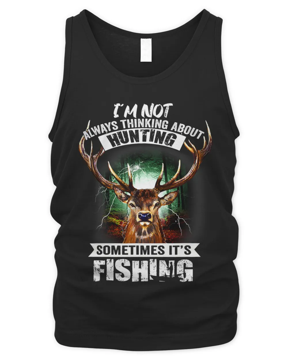 Im Not Always Thinking About Hunting Sometimes Its Fishing