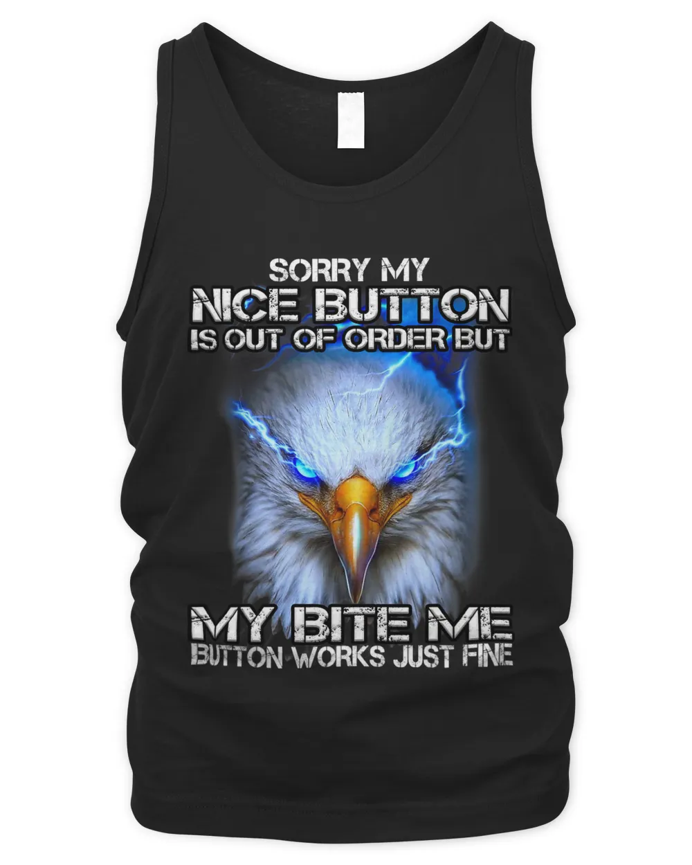 Eagle Sorry My Nice Button Is Out Of Order But My Bite Me 552