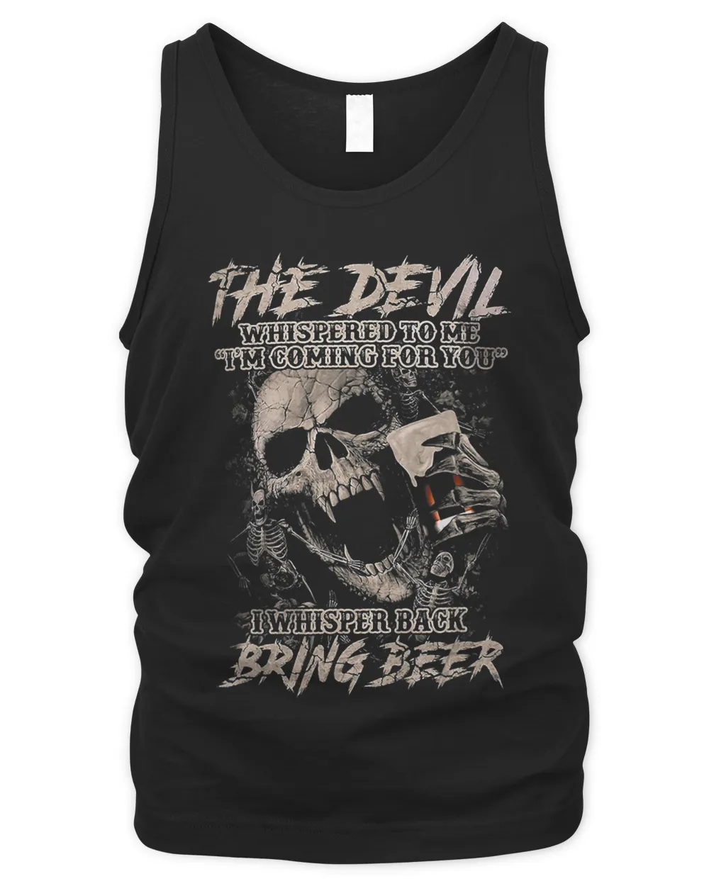 The Devil Whispered To Me Im Coming For You I Whisper Back