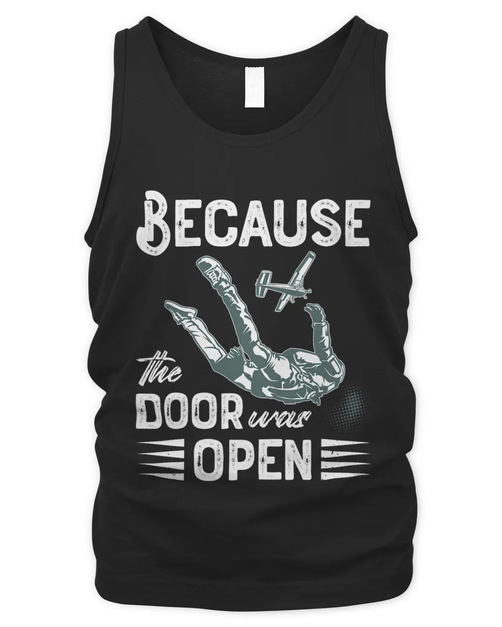 Because The Door Was Open Funny Skydive Design Skydiving 1