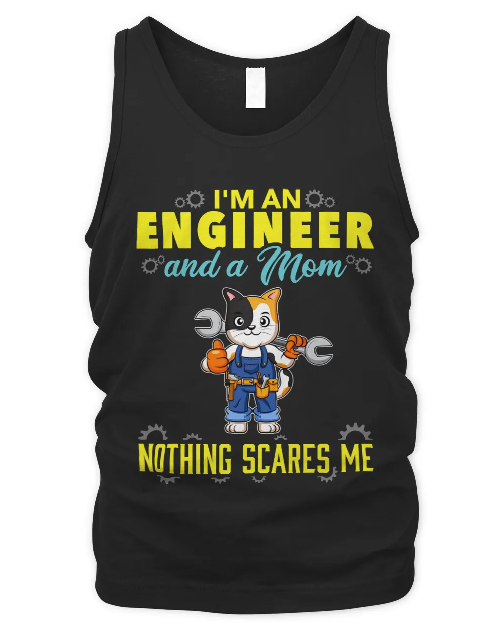 Im An Engineer And A Mom Nothing Scares Me