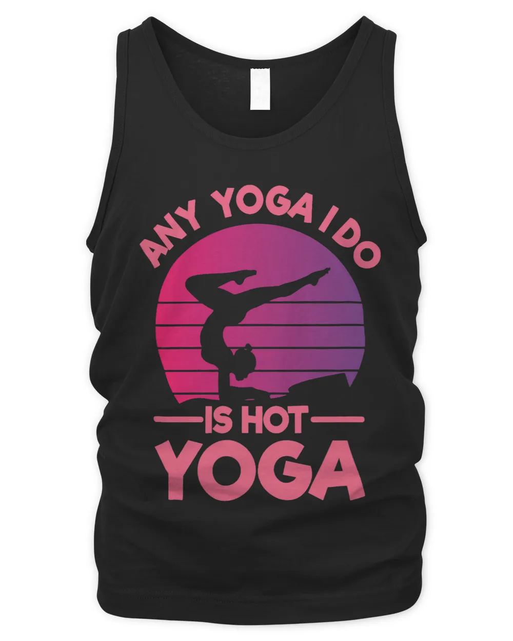 Any Yoga I Do Is Hot Yoga Fitness Yoga Instructor Meditation