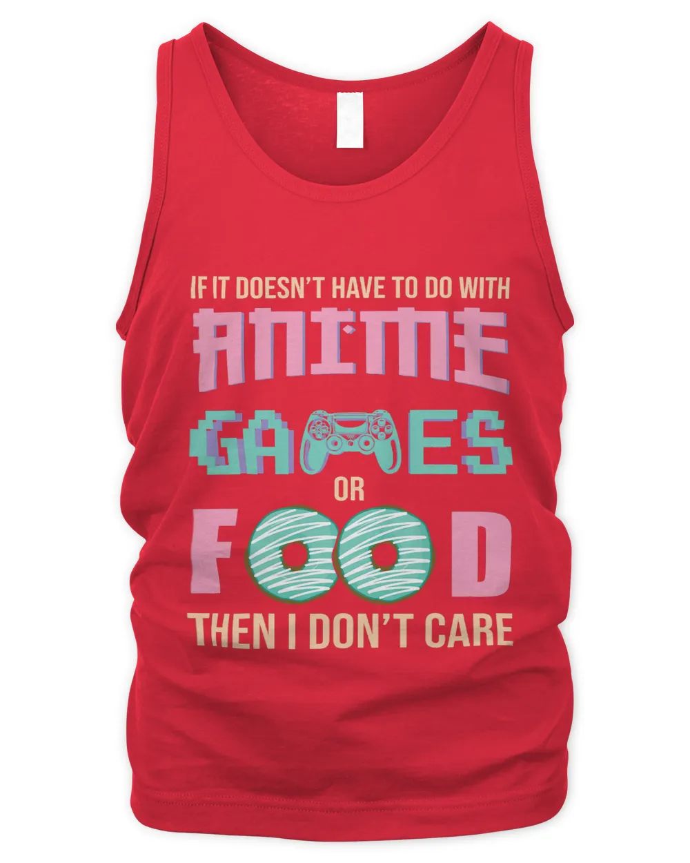 If Its Not Anime Video Games Or Food I Dont Care 2 8