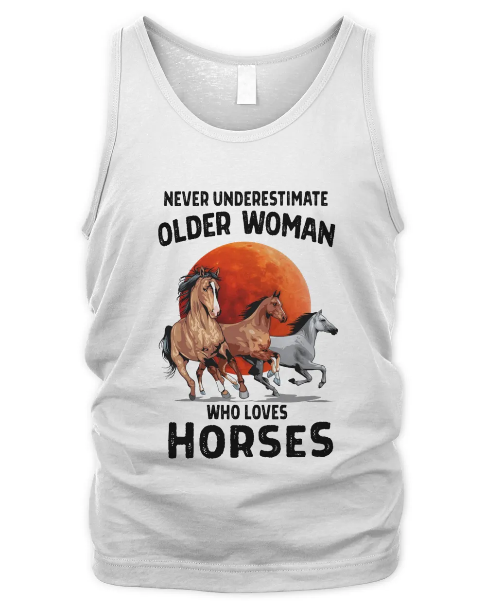 Never Underestimate Older Woman Who Loves Horseshorse