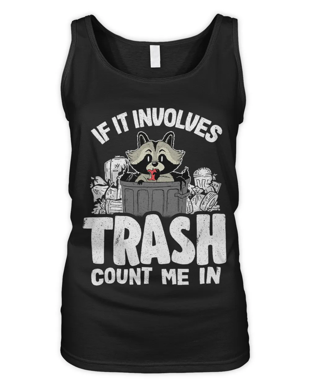 If It Involves Trash Count Me In Raccoon639