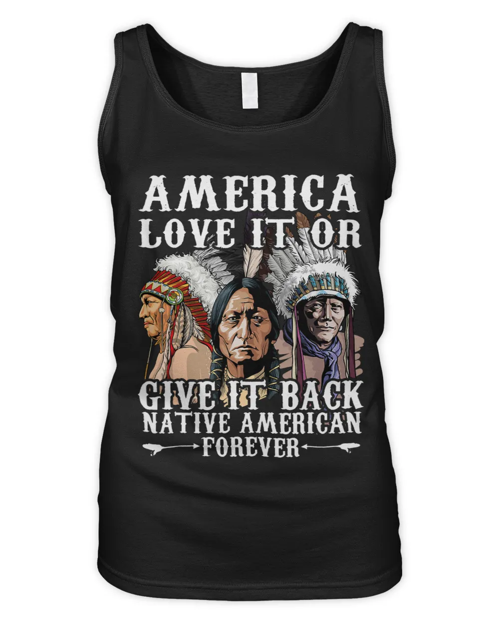 America Love It Or Give It Back Native American Forever