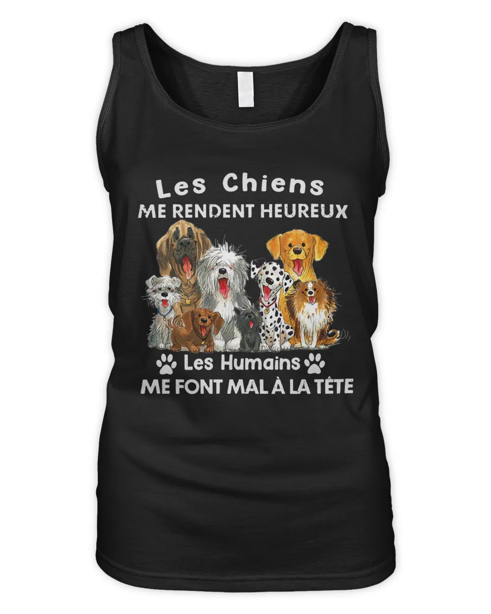 Les chiens Me Rendent Heureux Fun