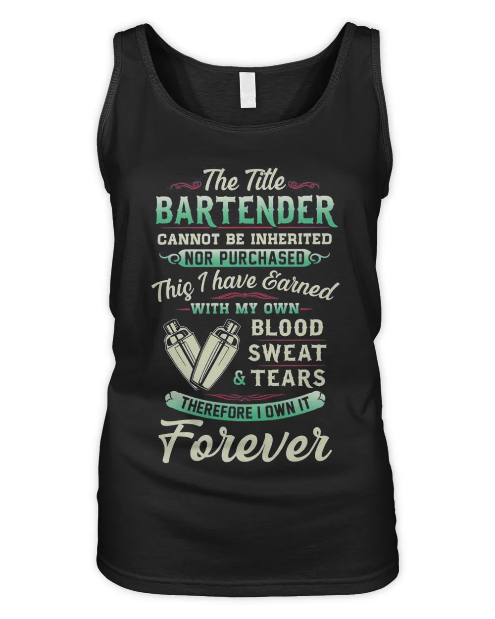 The Title Bartender Cannot Be Inherited Nor Purchased Blood Sweat Tears Shirt