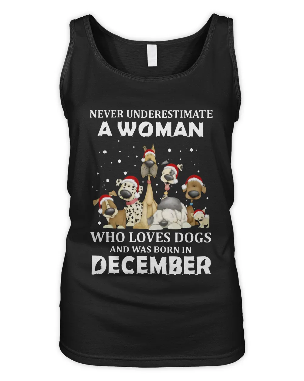 Never Underestimate A Woman Who Loves Dogs And Was Born In December Christmas Shirt