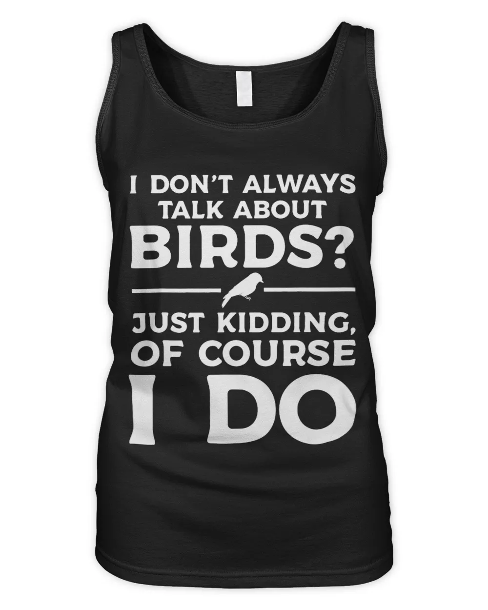 I dont always talk about birds Birding Birds