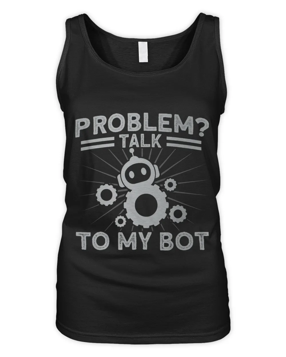 Robots Problem Talk To My Bot Robotics Engineer Women's Tank Top black s