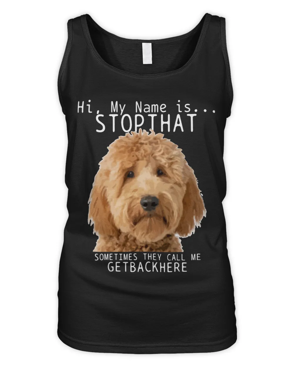 Goldendoodle Hi My Name Is Stop That Funny Dog Doodle Mom 3 Doodle Dog