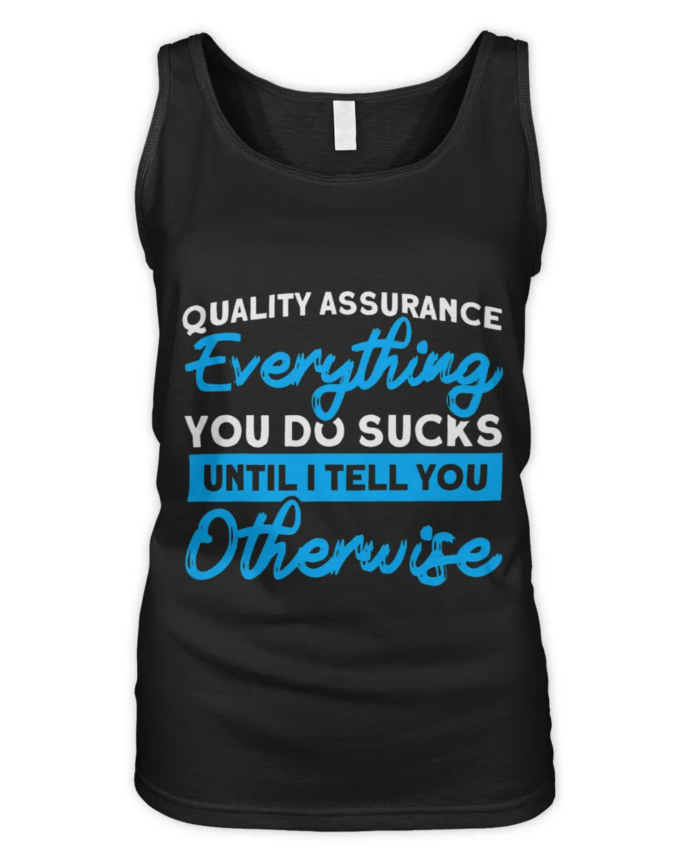 Quality assurance everything you do programmer QA tester 9 Women's Tank Top black s
