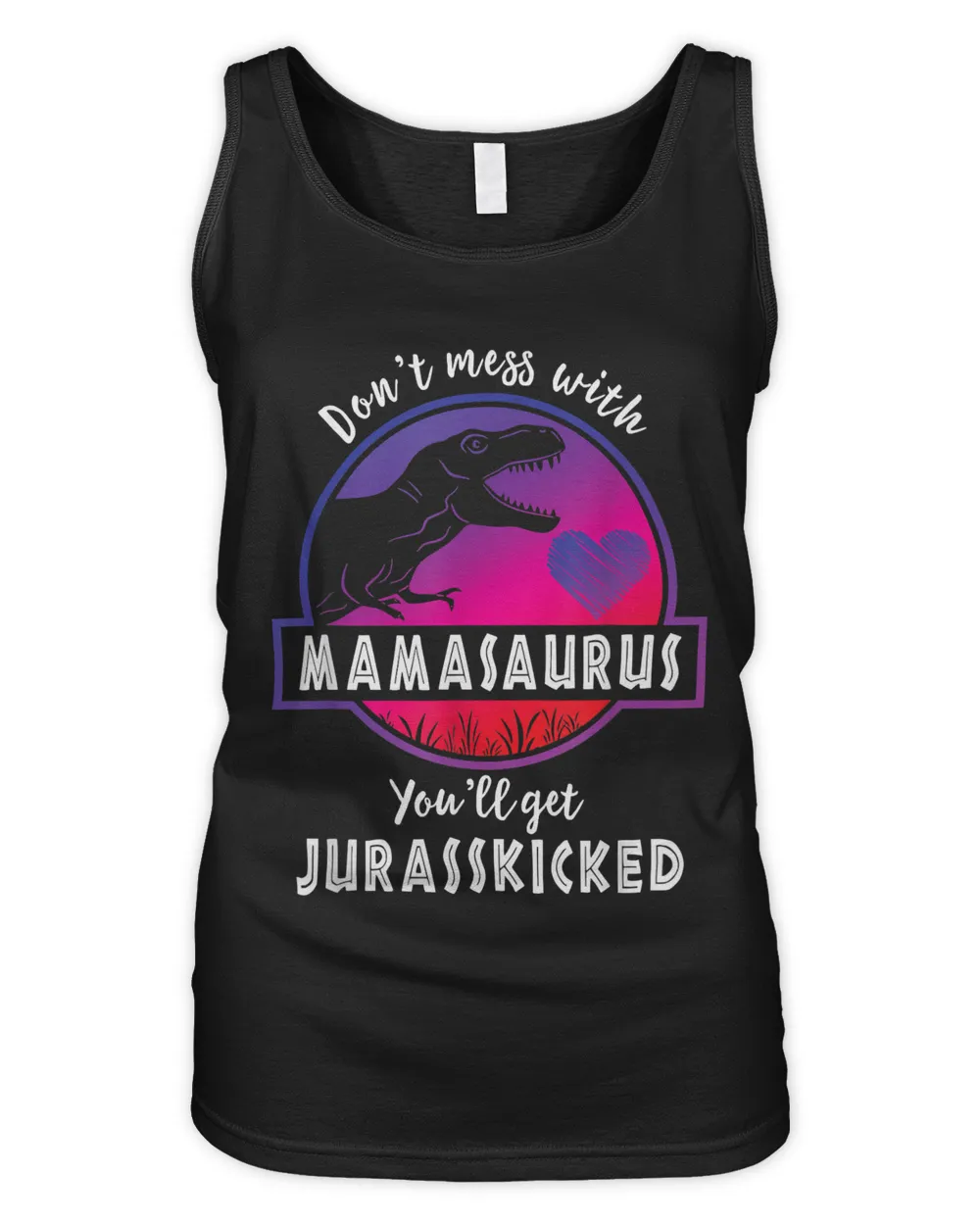 Don't Mess With Mamasaurus Youll Get Jurasskicked Mothers Day T-Shirt