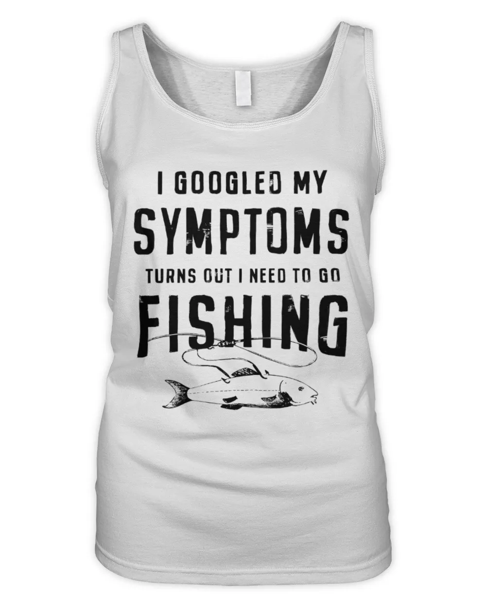 I Googled My Symptoms, Turns out I Need To Go Fishing Shirt, Funny Gift For Fisherman, Fishing Gift