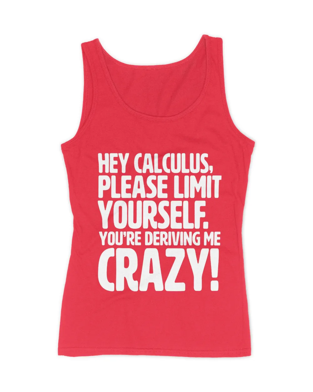 Calculus Youre Deriving Me Crazy 2Funny Calculus Teacher