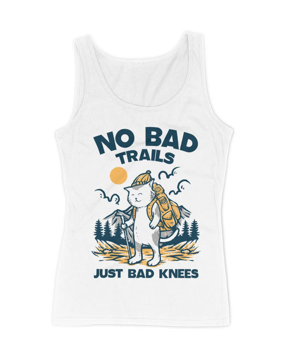 Hiking ( Hiking Trails ) - No bad trails just bad kness - T-shirt