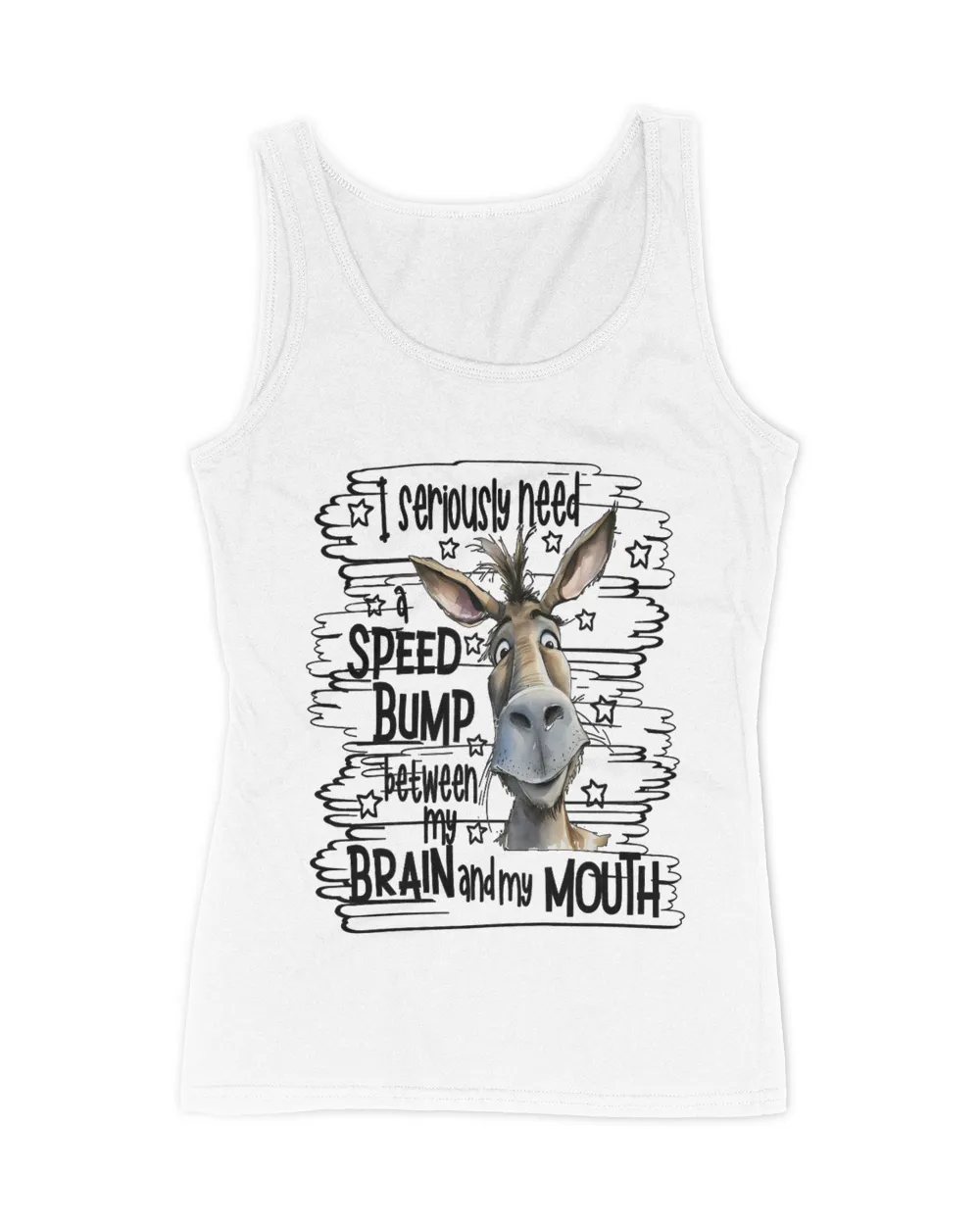 Donkey I Seriously Need A Speed Bump Between My Brain And My Mouth