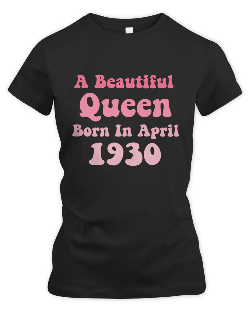 Funny Birthday Quote A Beautiful Queen Born In April 13 Cool Birthday Gift Birthday Gift For Women And Girls Funny Birthday Gift T-Shirt