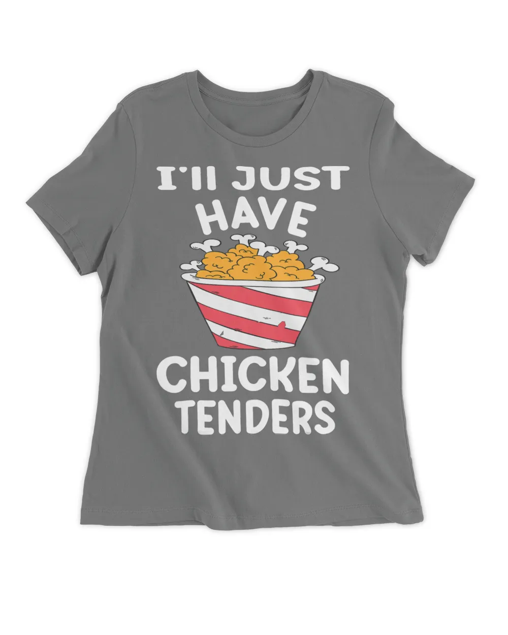 Ill Just Have The Chicken Tenders Funny Gag 22