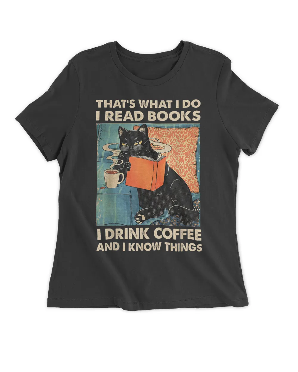 Black Cat I Read Books I Drink Coffee And I Know Things QTCAT121022A3