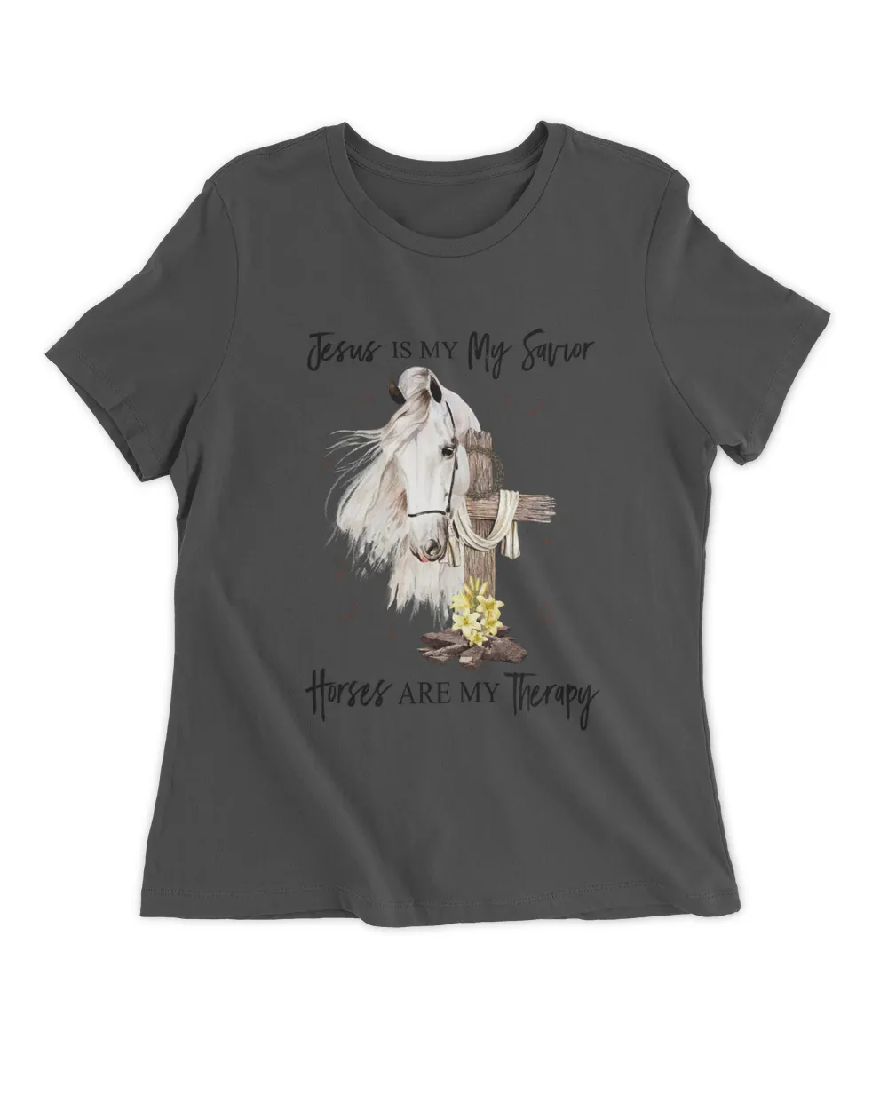 Jesus is my savior, Horses are my therapy