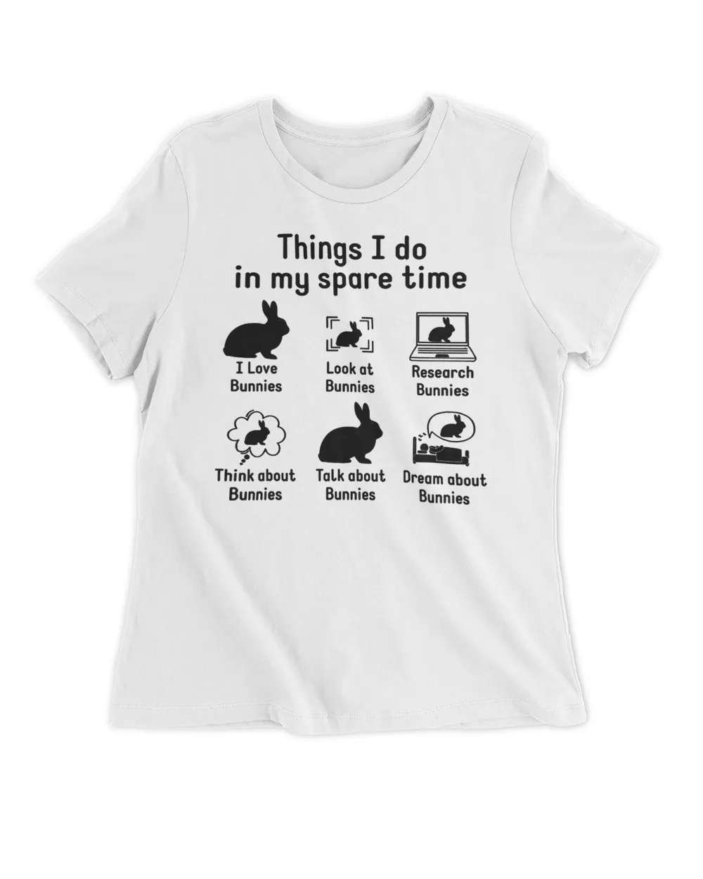 Things I Do In My Spare Time Bunny Or Rabbit T-Shirt