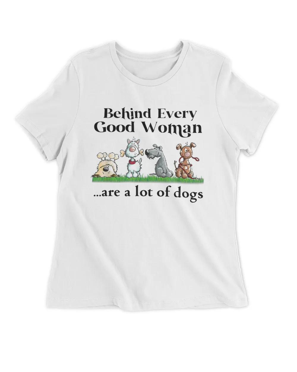 Behind every good woman are a lot of dogs 1