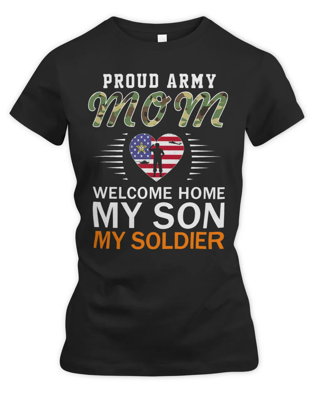 Welcome Home My Son My SoldierProud Army Mom Army