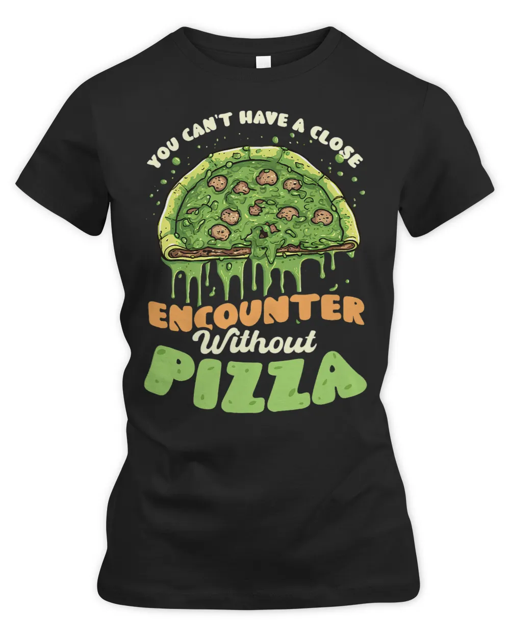Cant Have Close Encounter Without Design Pizza Alien