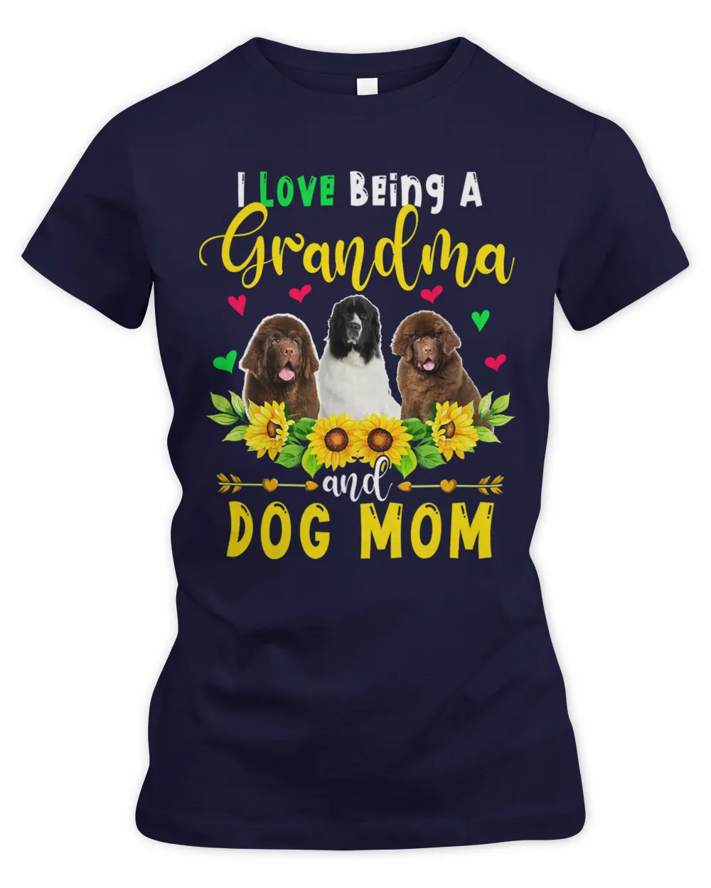 I Love Being A Grandma And Dog Mom Newfoundland Sunflowers