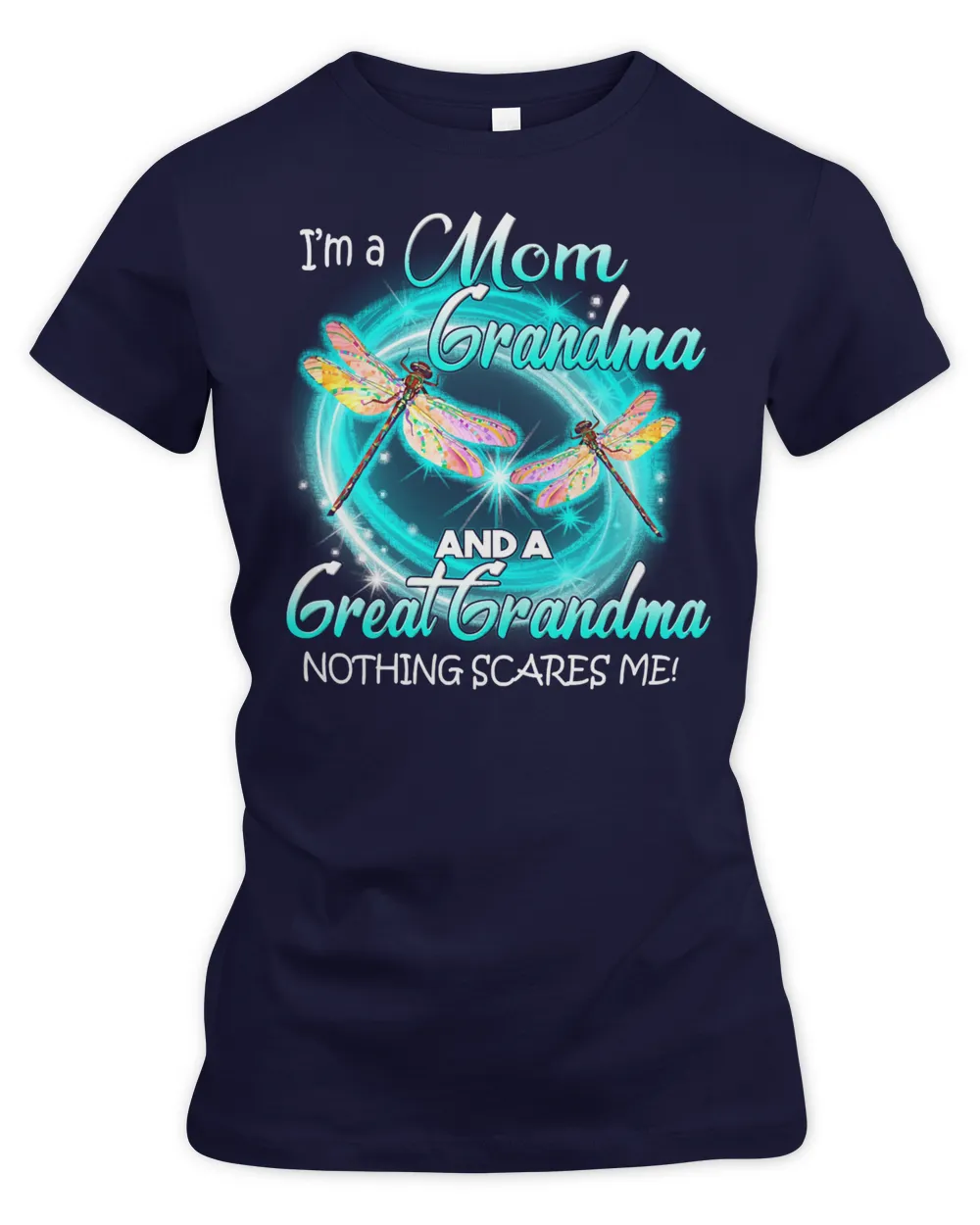 Mother Grandma Family Im Mom Grandma and a Great Grandpa Nothing Scares me 42 Mom Grandmother
