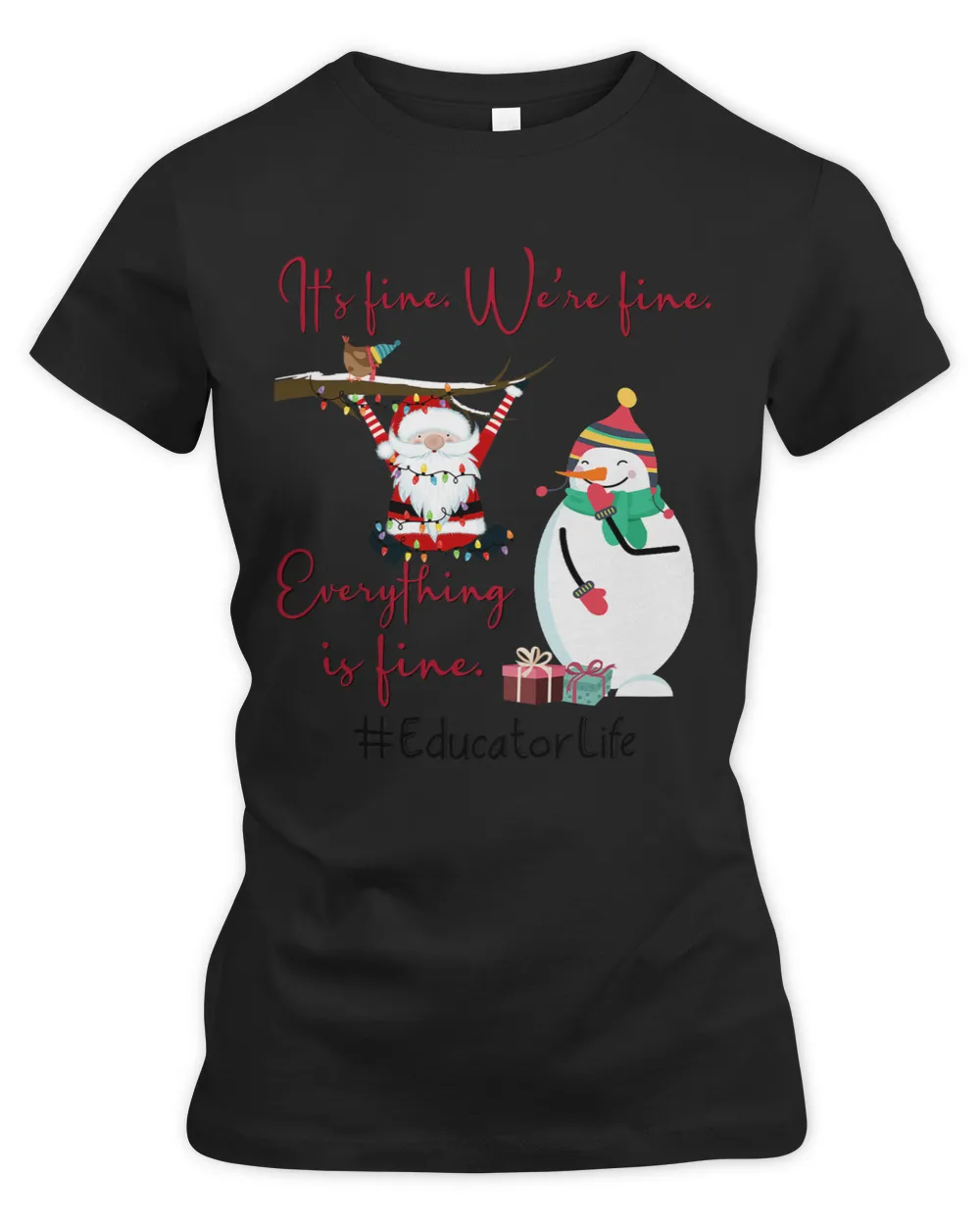 It’s Fine We’re Fine Everything Is Fine Educator Life Xmas