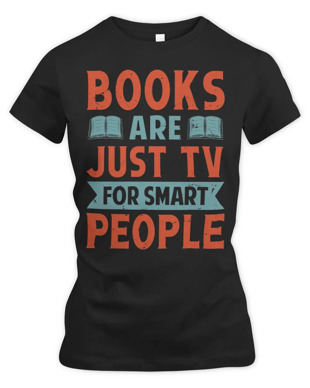 Books Are Just TV For Smart People Funny Book Lover