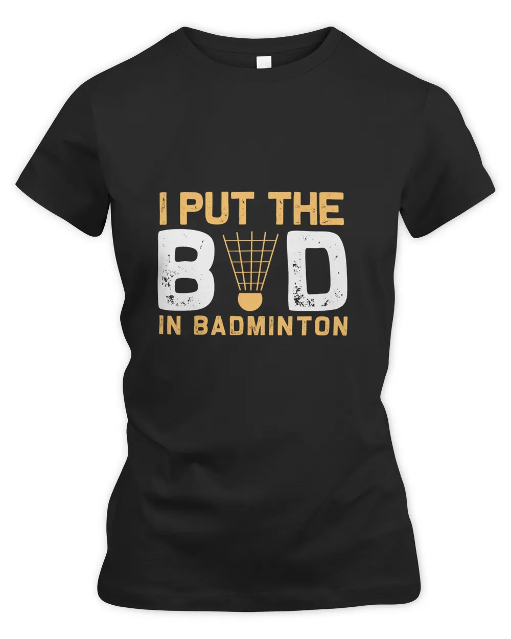 I Put The Shirt, Badminton Shirt,Badminton T-shirt,Funny Badminton Shirt, Badminton Gift,Sport Shirt