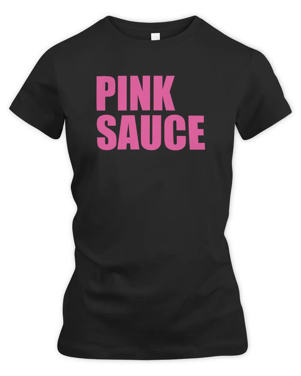 Pink Sauce T Shirt