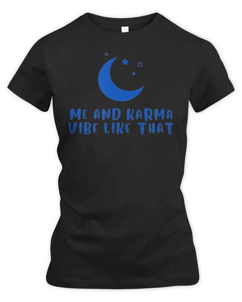 Karma Vibe Like That T-Shirt