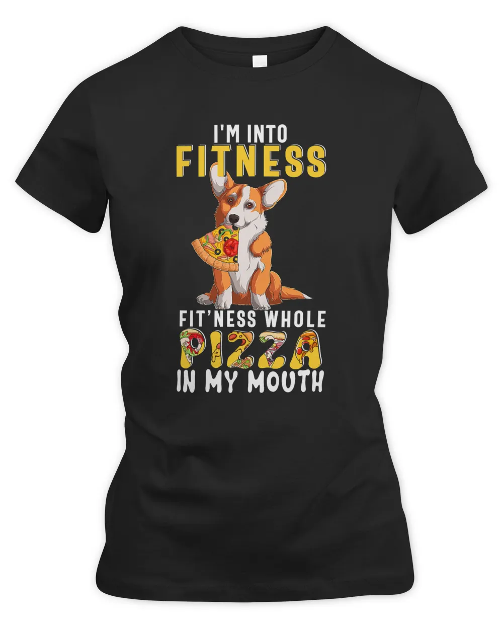 Corgi Dog Funny Im Fitness Whole Pizza In My Mouth Corgi Eating Pizza