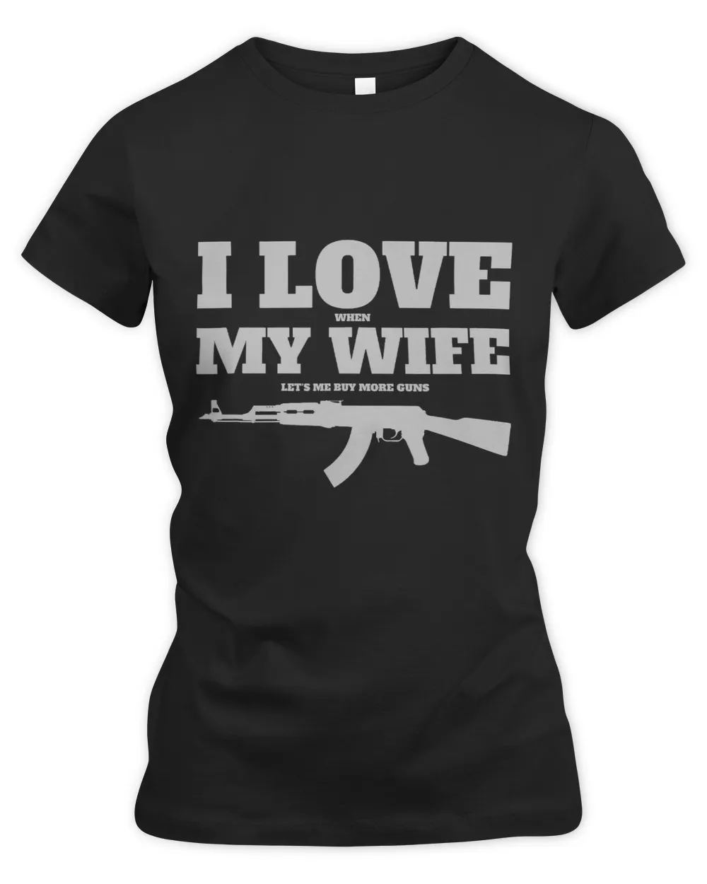 Mens Gun Guy Gifts I Love When My Wife Lets Me Buy A Gun