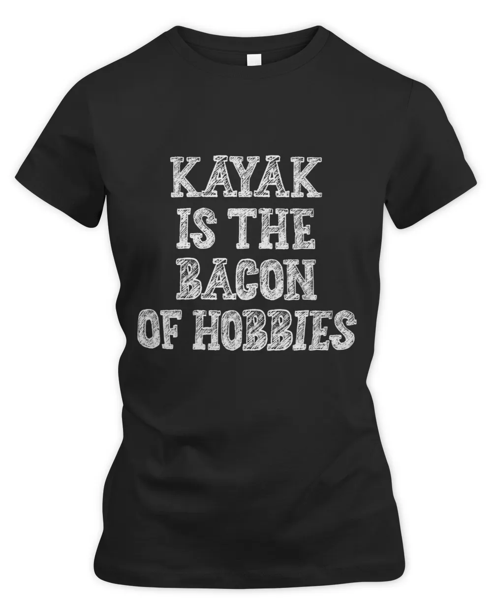 Canoeing Kayak Is Bacon Of Hobbies Sarcastic Sayings On