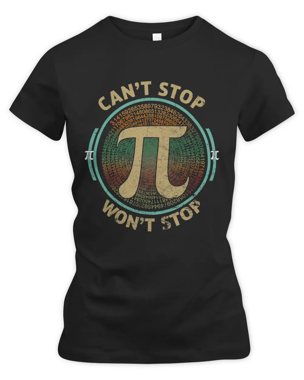 Cant Stop Pi Wont Stop Math Pi Day Funny Math Teacher